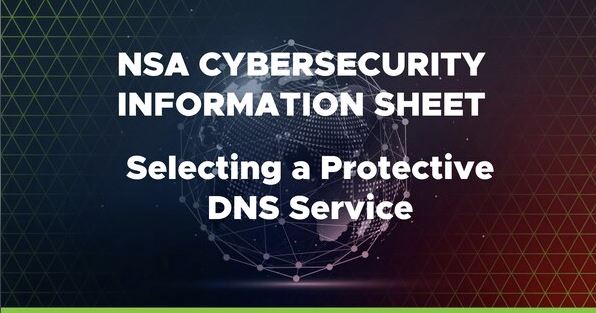 NSA and CISA Release Cybersecurity Information on Protective DNS